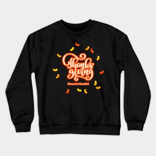 Happy Thanksgiving Blessed and Thankful Crewneck Sweatshirt